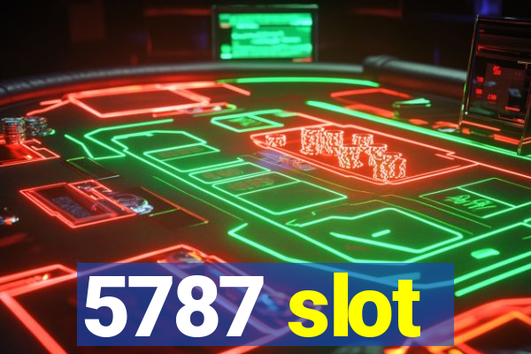 5787 slot